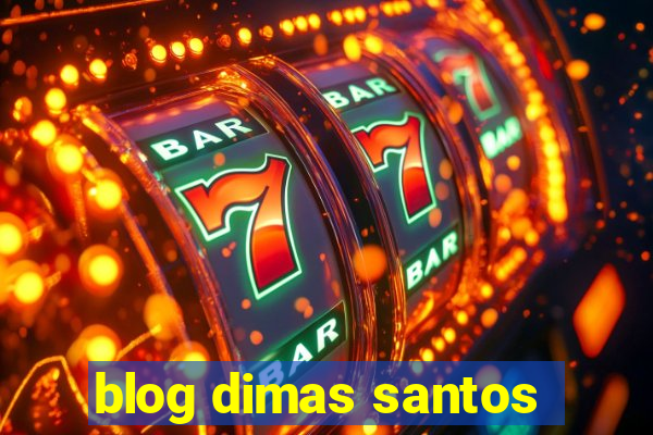 blog dimas santos